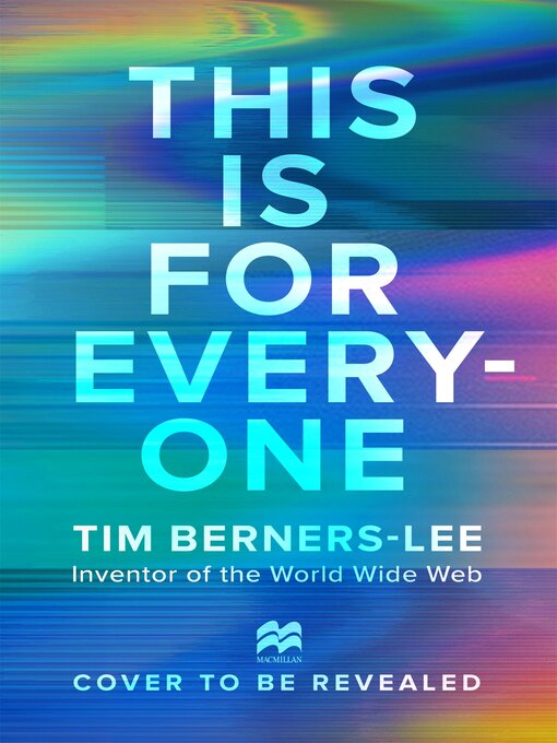 Title details for This is For Everyone by Tim Berners-Lee - Wait list